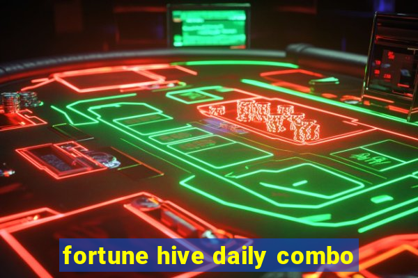 fortune hive daily combo